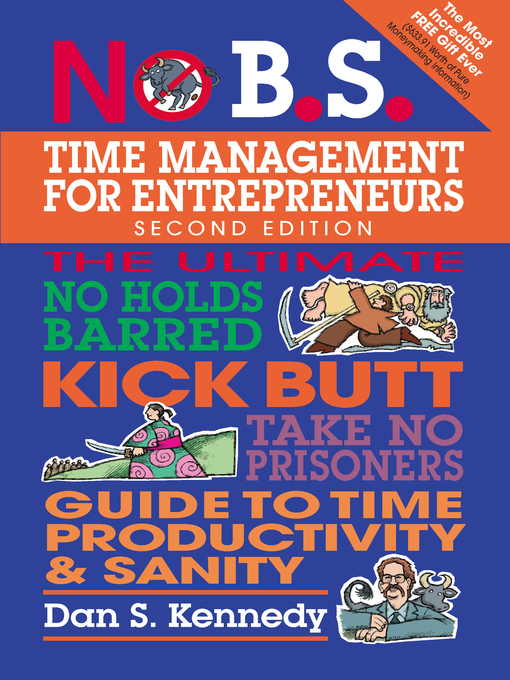 Title details for No B.S. Time Management for Entrepreneurs by Dan S. Kennedy - Available
